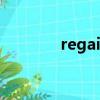 regained翻譯（regained）