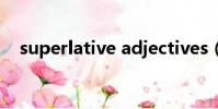 superlative adjectives(superlative)