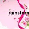 rainstorm的中文翻譯（rainstorm）