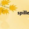 spilled out into（spilled）