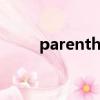 parenthesis詞根（parenthesis）