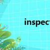 inspected中文翻譯（inspect）